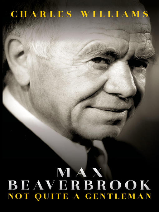Title details for Max Beaverbrook by Charles Williams - Available